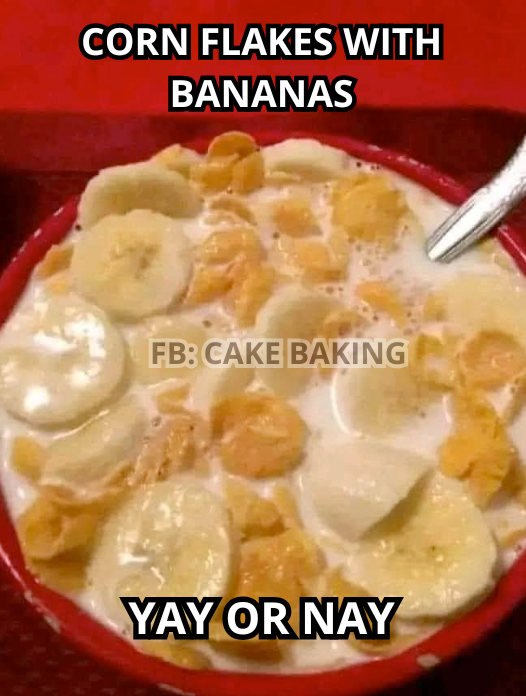 ANYONE GROW UP EATING CORN FLAKES WITH BANANAS