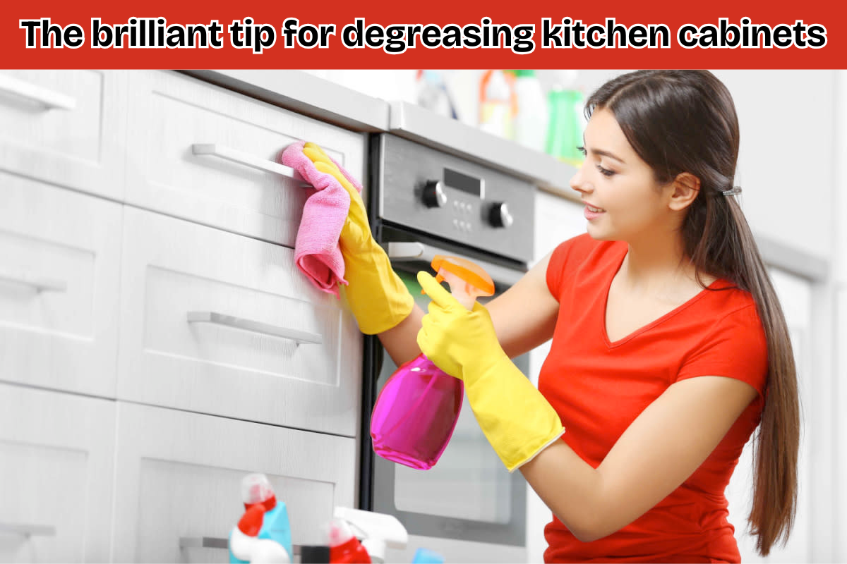 The brilliant tip for degreasing kitchen cabinets