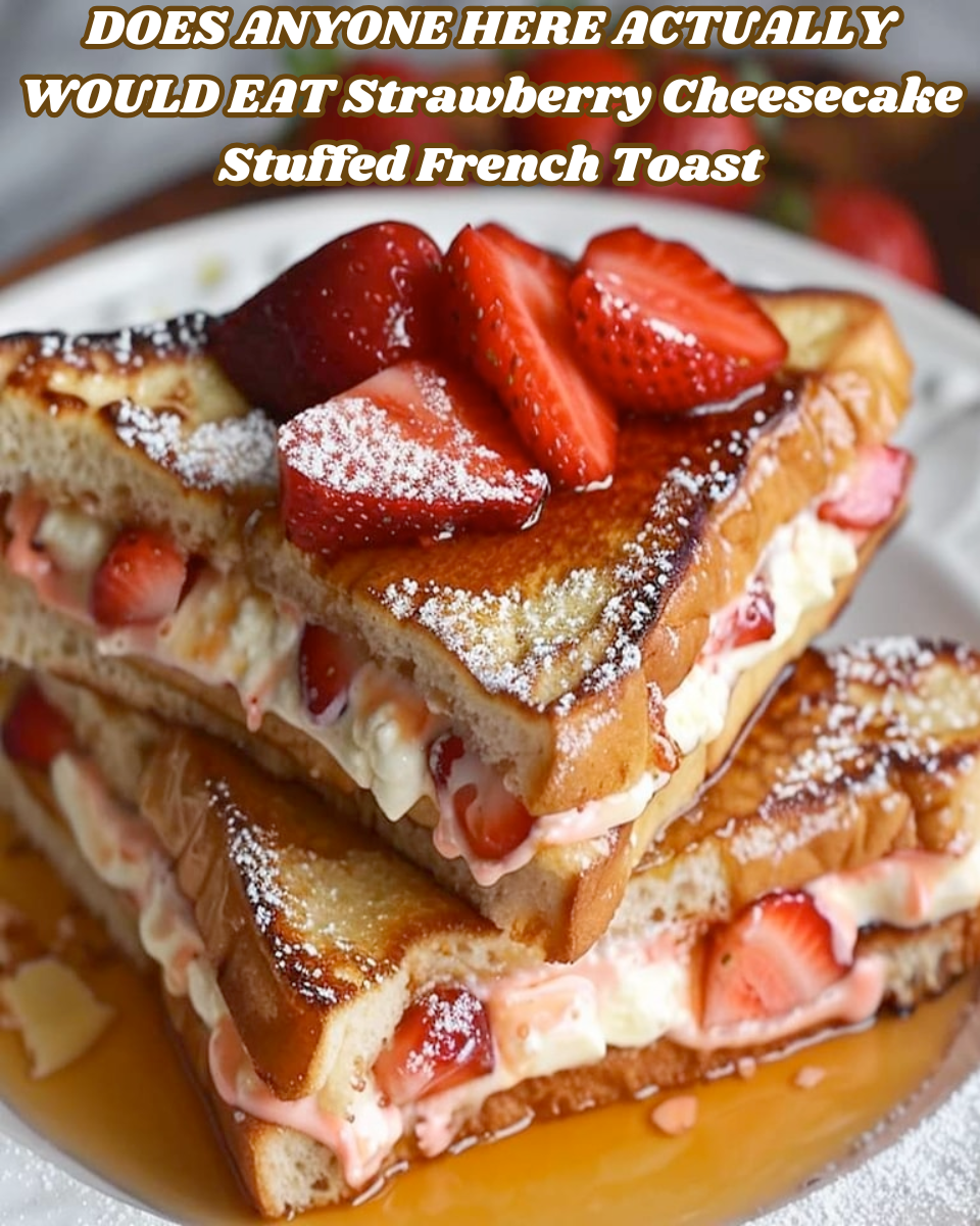 Strawberry Cheesecake Stuffed French Toast